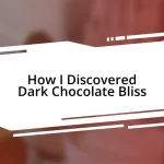 How I Discovered Dark Chocolate Bliss