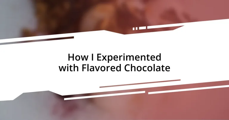 How I Experimented with Flavored Chocolate