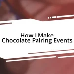 How I Make Chocolate Pairing Events