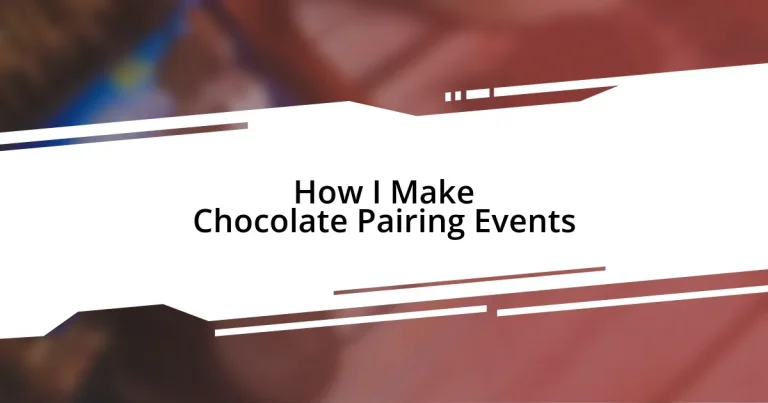 How I Make Chocolate Pairing Events