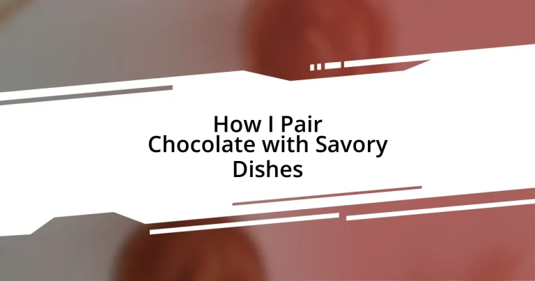 How I Pair Chocolate with Savory Dishes