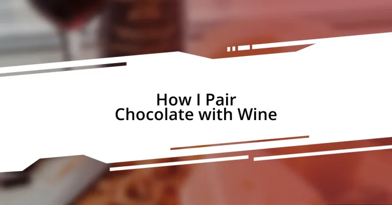 How I Pair Chocolate with Wine