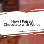 How I Paired Chocolate with Wines