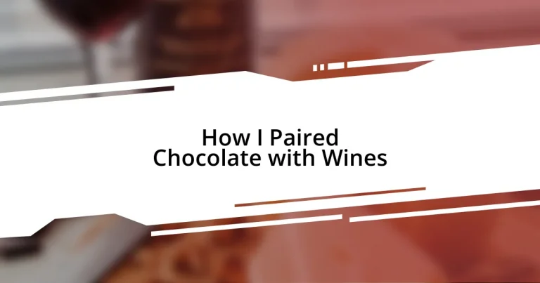 How I Paired Chocolate with Wines