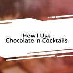 How I Use Chocolate in Cocktails