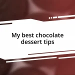 My best chocolate dessert tips