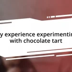 My experience experimenting with chocolate tart