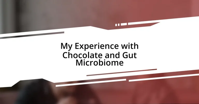 My Experience with Chocolate and Gut Microbiome