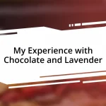 My Experience with Chocolate and Lavender