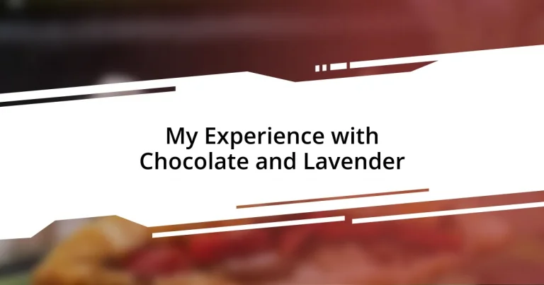 My Experience with Chocolate and Lavender