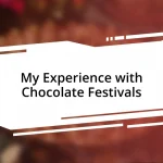 My Experience with Chocolate Festivals