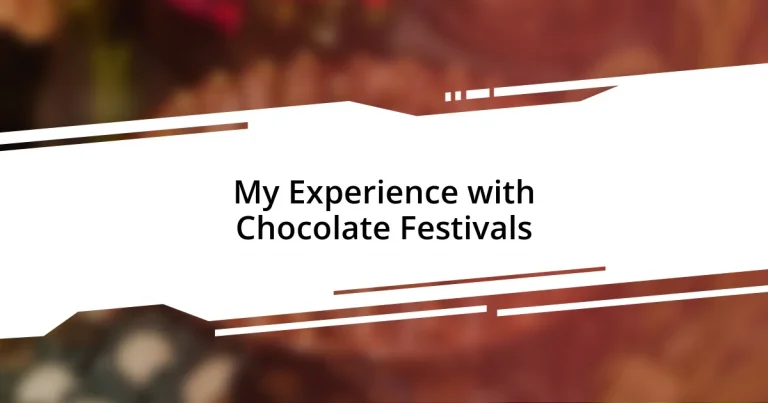 My Experience with Chocolate Festivals