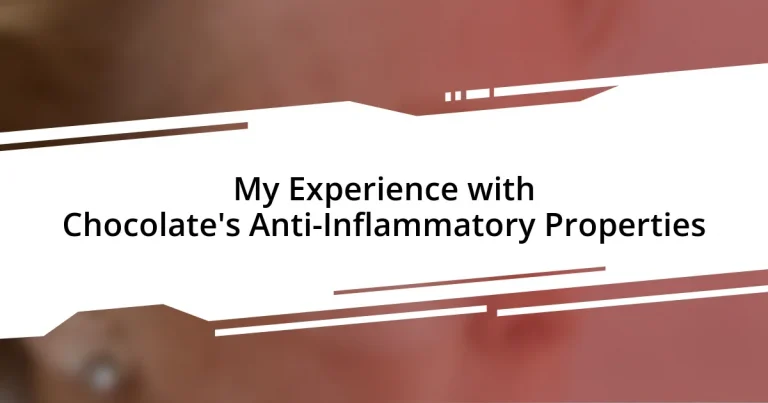 My Experience with Chocolate’s Anti-Inflammatory Properties