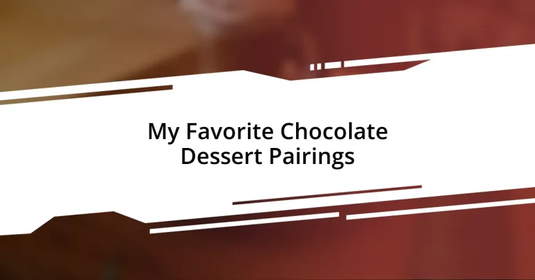 My Favorite Chocolate Dessert Pairings