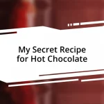 My Secret Recipe for Hot Chocolate