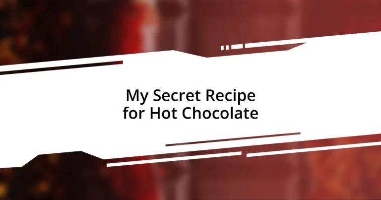 My Secret Recipe for Hot Chocolate