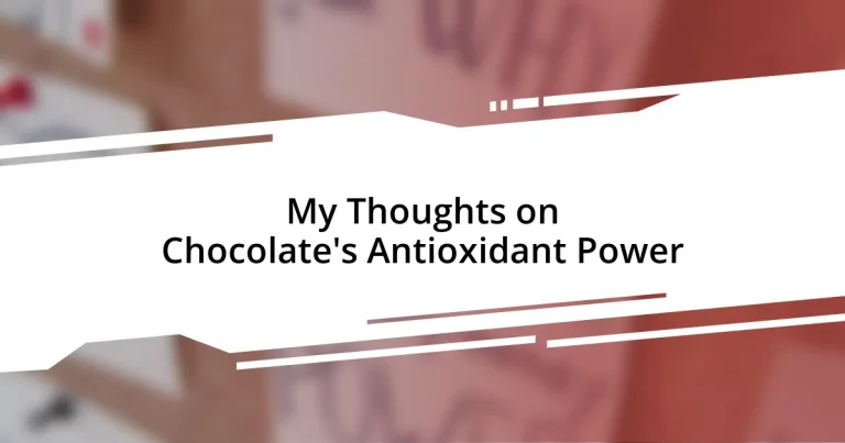 My Thoughts on Chocolate’s Antioxidant Power