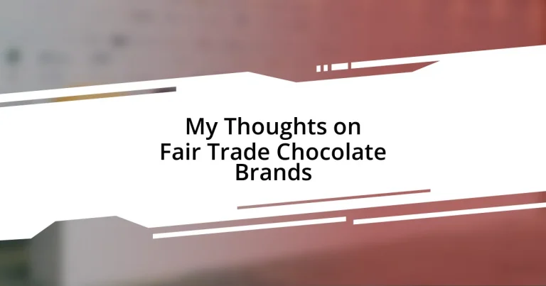 My Thoughts on Fair Trade Chocolate Brands