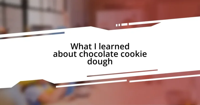 What I learned about chocolate cookie dough