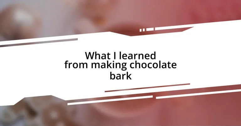 What I learned from making chocolate bark