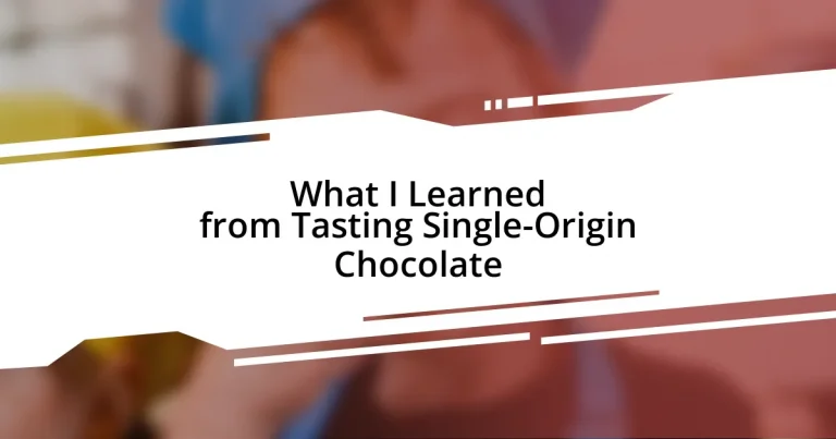 What I Learned from Tasting Single-Origin Chocolate