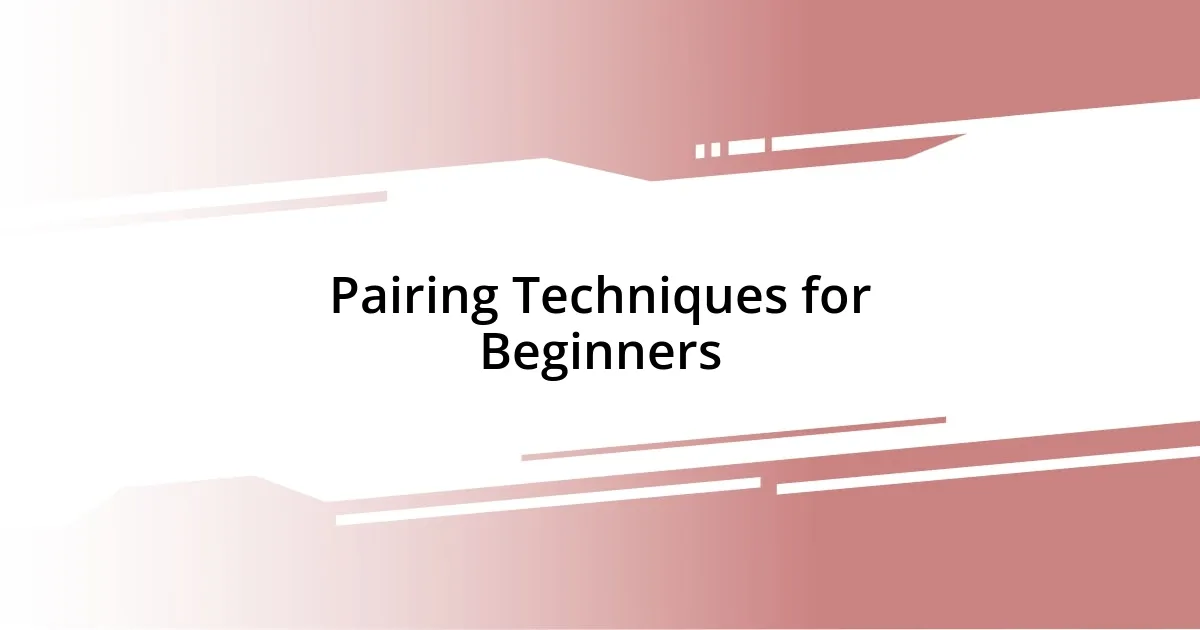 Pairing Techniques for Beginners