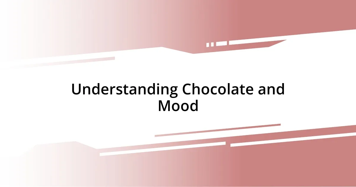 Understanding Chocolate and Mood