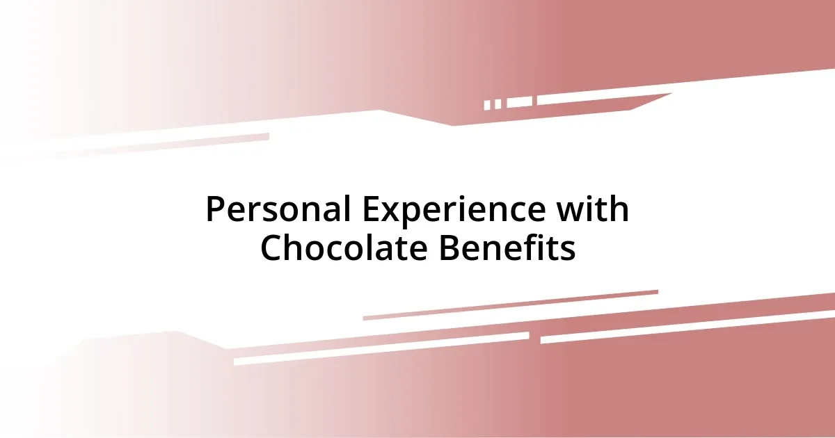 Personal Experience with Chocolate Benefits