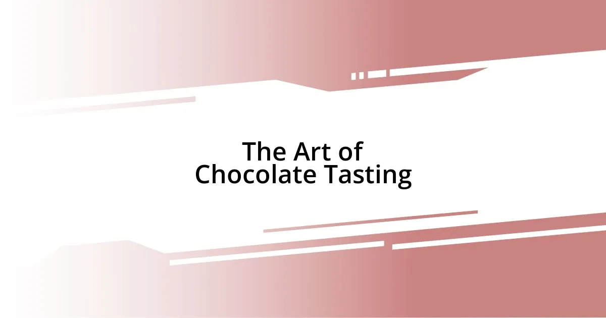 The Art of Chocolate Tasting