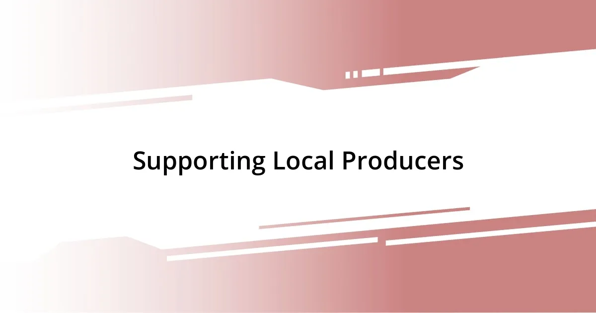 Supporting Local Producers