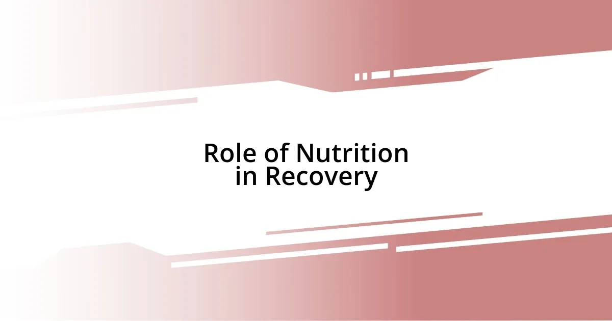 Role of Nutrition in Recovery