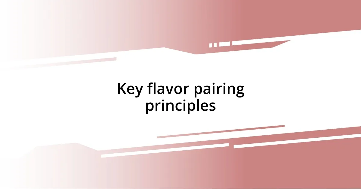 Key flavor pairing principles