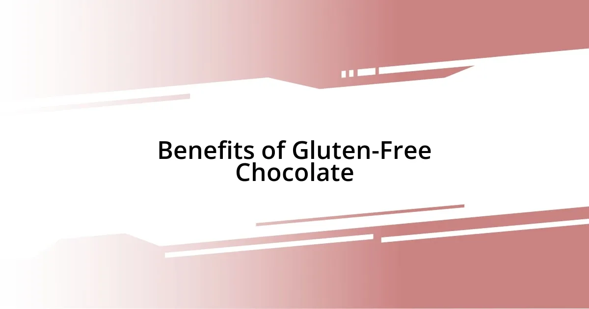 Benefits of Gluten-Free Chocolate