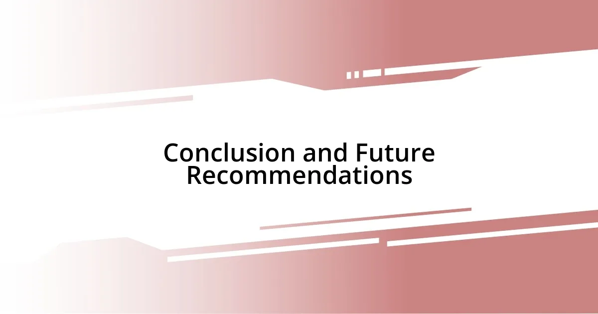 Conclusion and Future Recommendations