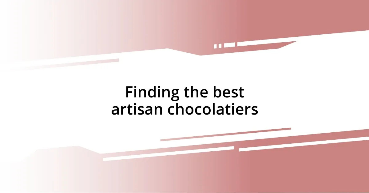 Finding the best artisan chocolatiers