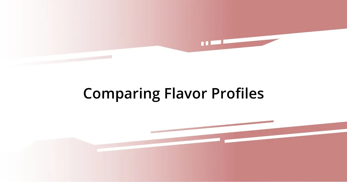 Comparing Flavor Profiles