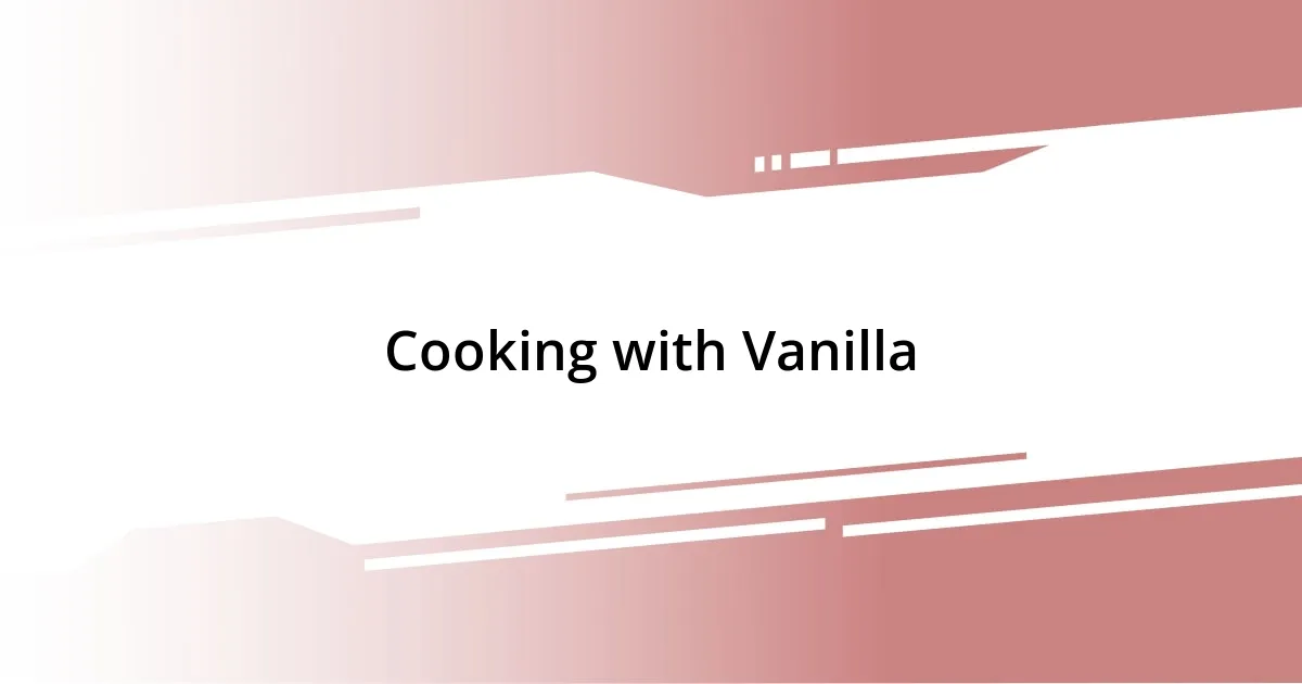 Cooking with Vanilla