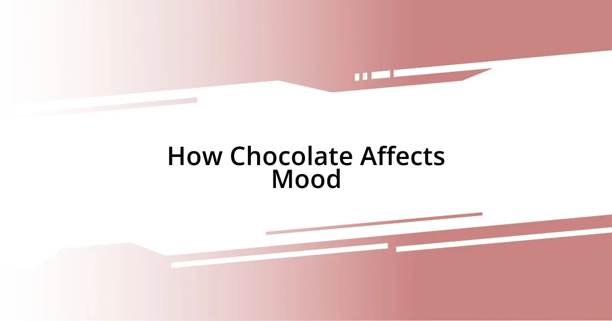 How Chocolate Affects Mood