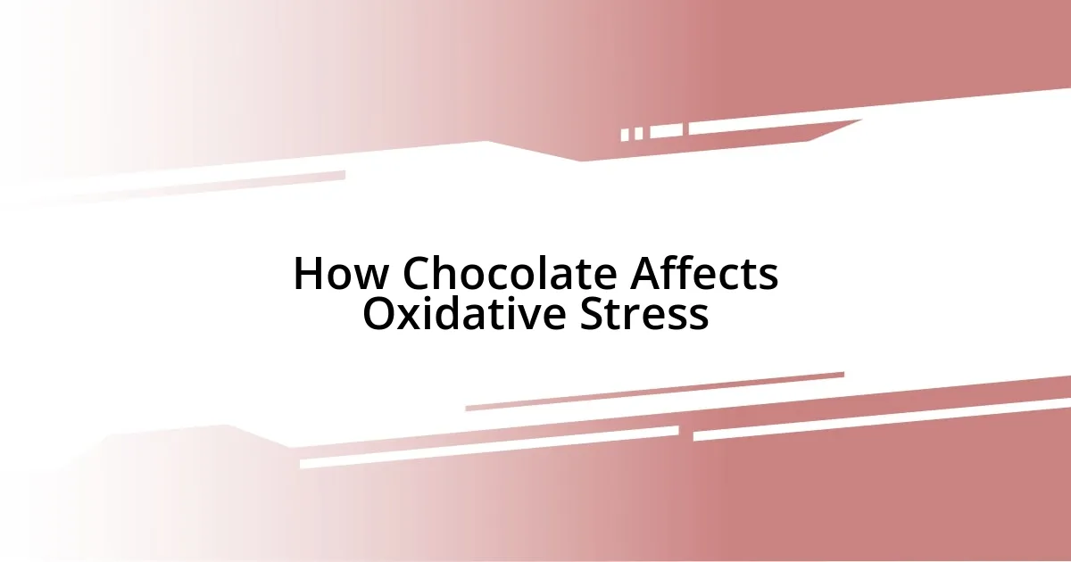 How Chocolate Affects Oxidative Stress