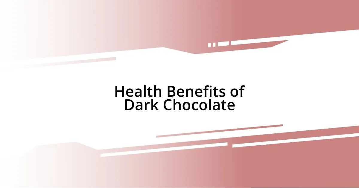 Health Benefits of Dark Chocolate