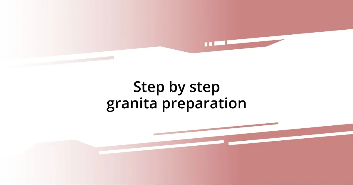 Step by step granita preparation