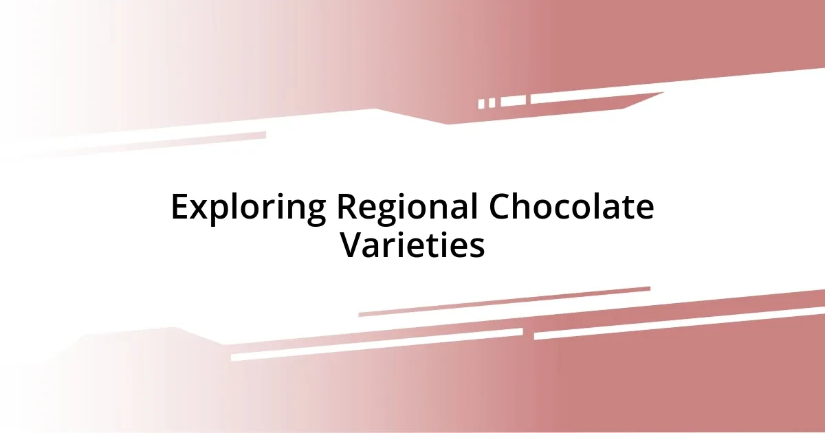 Exploring Regional Chocolate Varieties