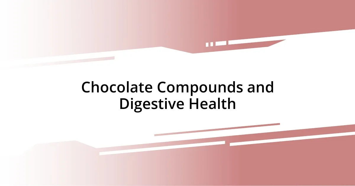 Chocolate Compounds and Digestive Health