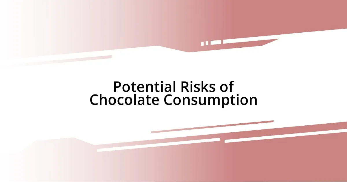 Potential Risks of Chocolate Consumption