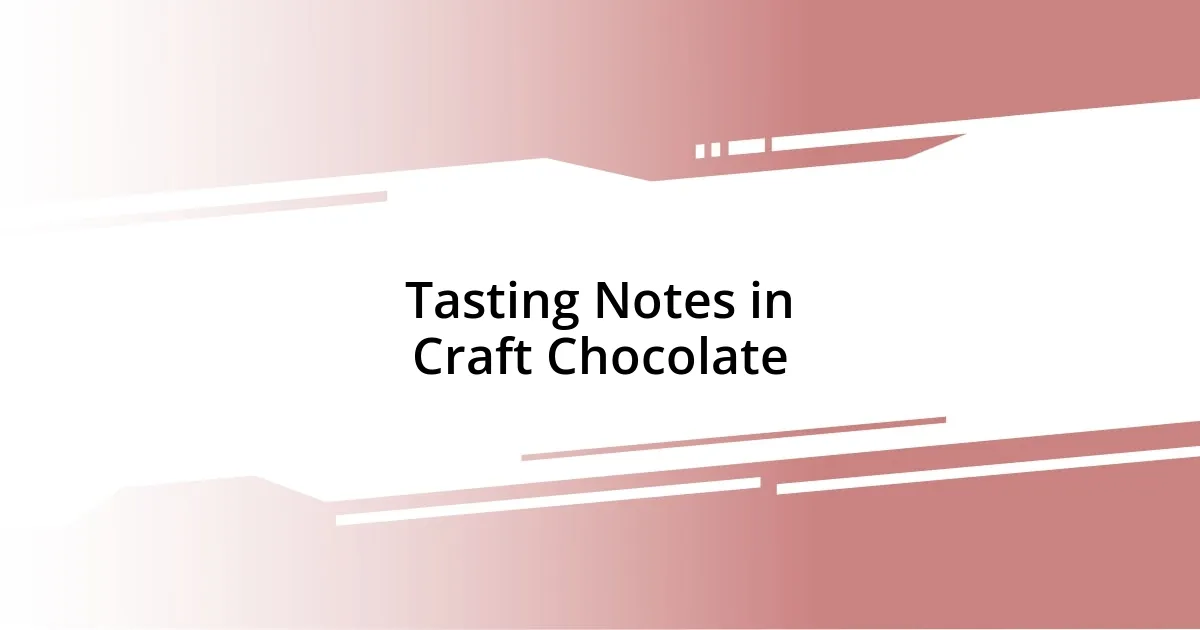 Tasting Notes in Craft Chocolate