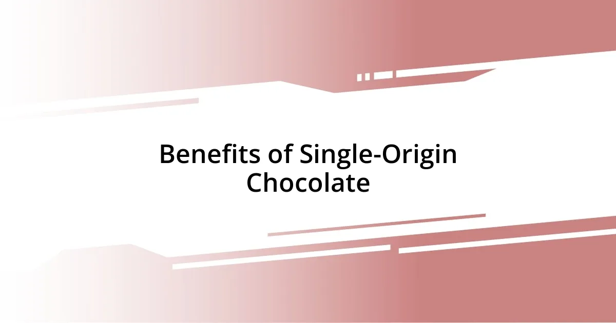 Benefits of Single-Origin Chocolate