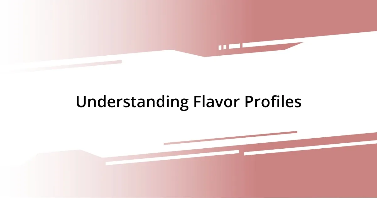 Understanding Flavor Profiles