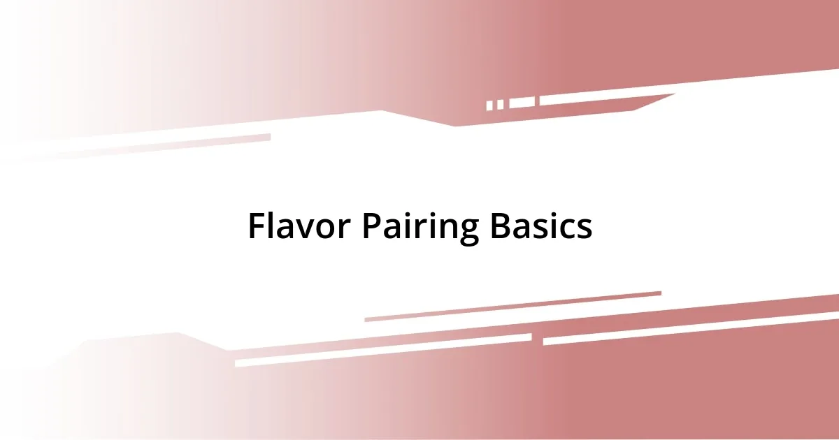 Flavor Pairing Basics