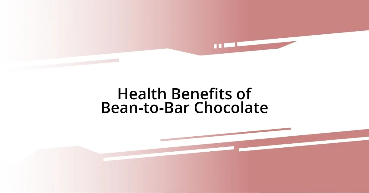 Health Benefits of Bean-to-Bar Chocolate