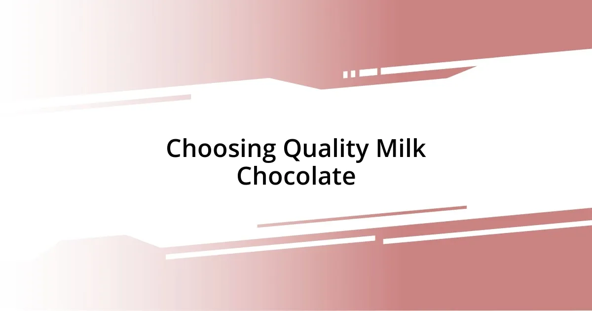 Choosing Quality Milk Chocolate